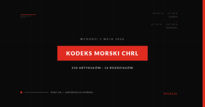 Chiński Kodeks Morski od 1 maja 2026 — przewodnik dla importerów