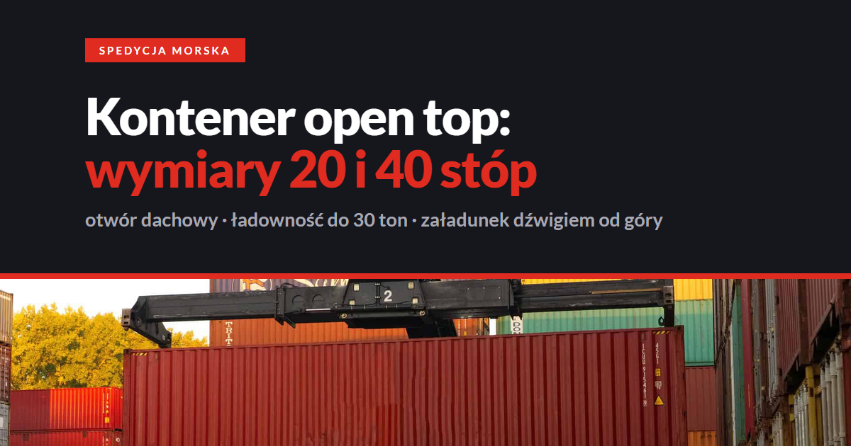 Kontener open top: wymiary i ładowność Reachstacker nad czerwonym kontenerem na placu składowym, ilustracja załadunku kontenera open top od góry